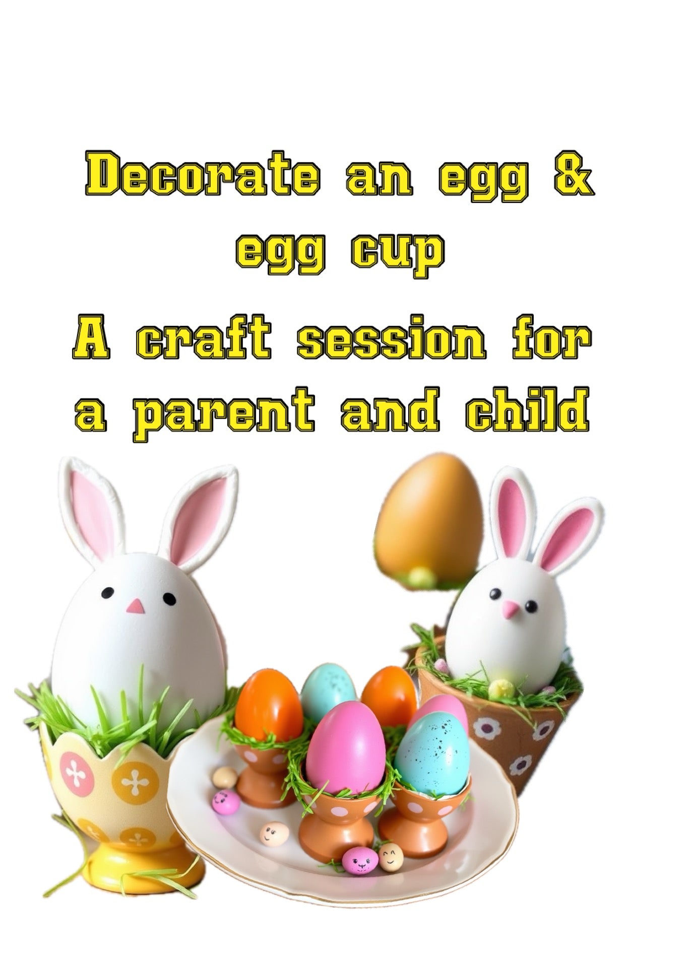 Egg and Egg Cup Workshop - Parent & Child Ticket